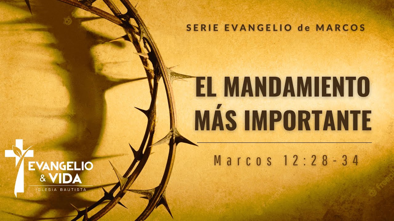 ¿Cuál es el mandamiento más importante? | Marcos 12:28-34 | Serie Marcos |  Pr. Heynar Muñoz