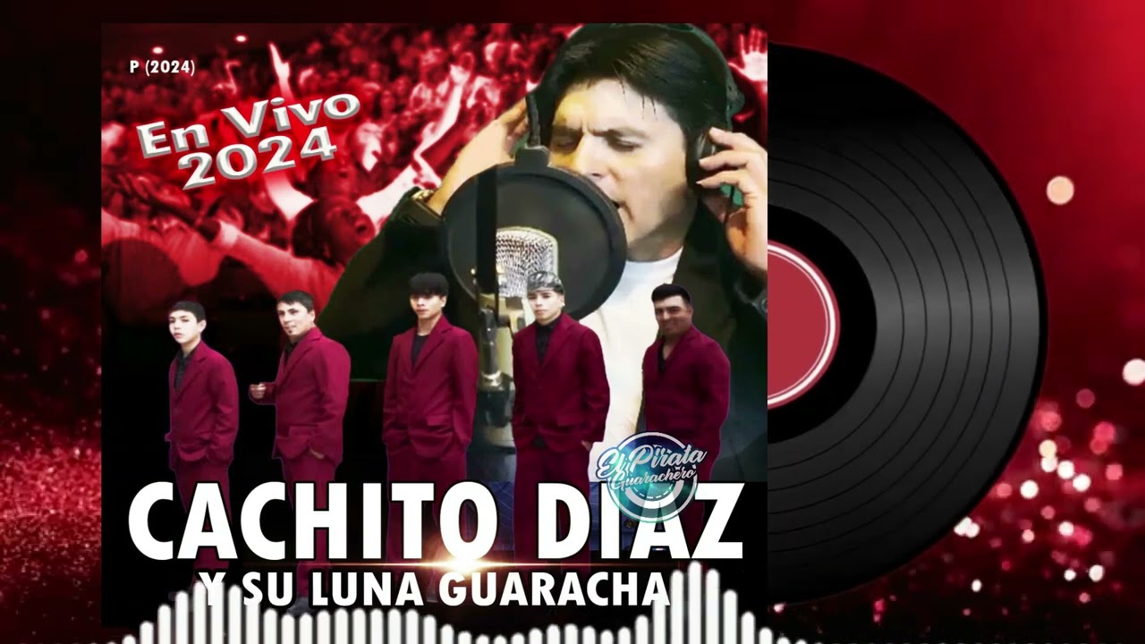 CACHITO DIAZ Y SU LUNA GUARACHERA - ENGANCHADO DE CUMBIA EN VIVO 2024