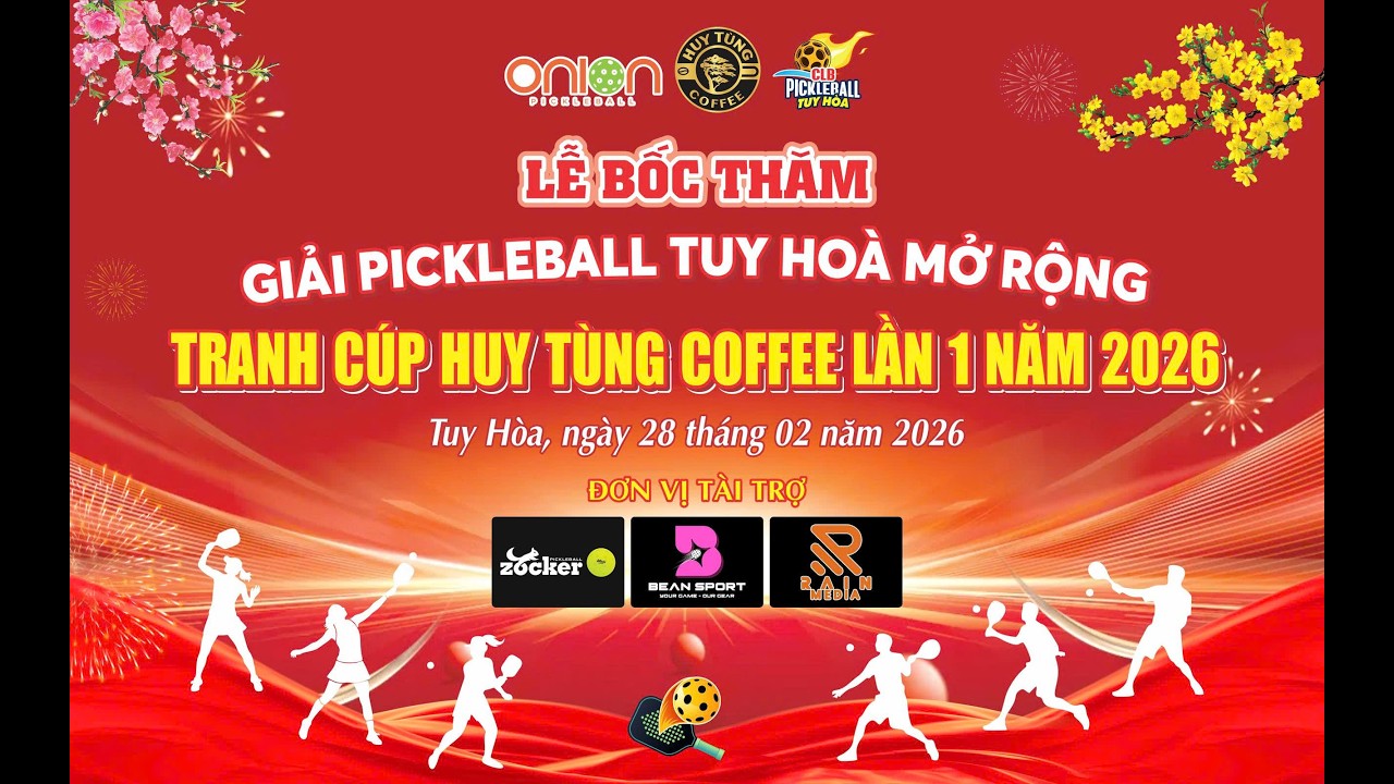 TRỰC TIẾP BỐC THĂM VÀ CHIA BẢNG ĐẤU - GIẢI PICKLEBALL TUY HOÀ MỞ RỘNG TRANH CUP HUY TÙNG LẦN 1/2026