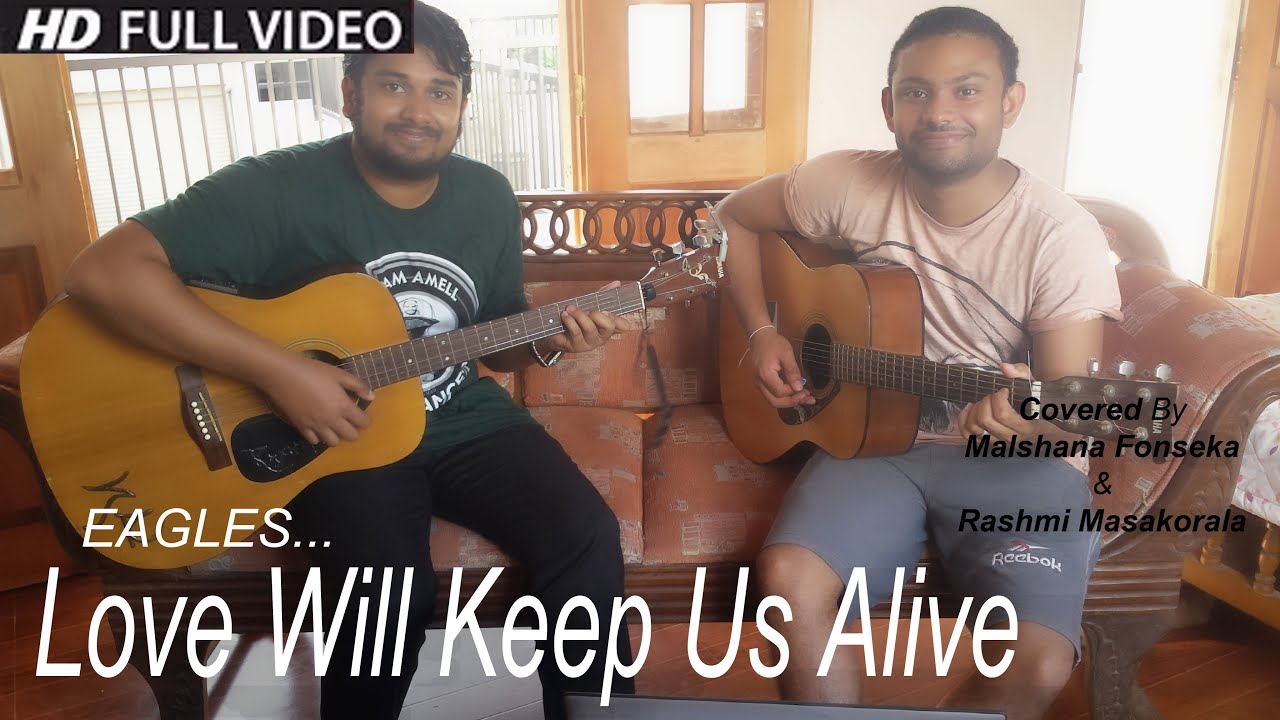 Love Will Keep Us Alive - Eagles Cover By Malshana & Rashmi (The HYPE)