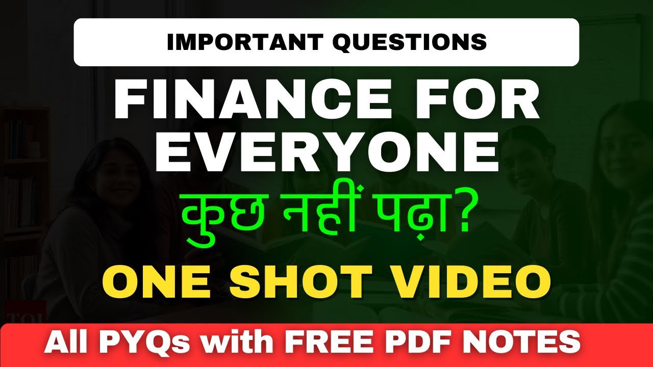 Finance For Everyone One shot for all semesters, Most Important Questions