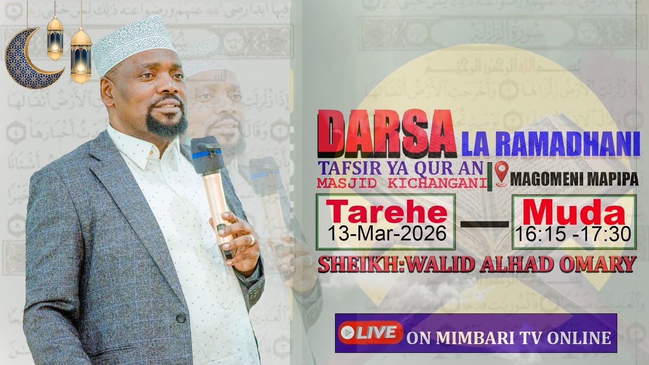 #LIVE..UNANGALIA MBASHARA DARSA LA RAMADHANI NA SHEIKH WALID ALHAD-MASJID KICHANGANI- 13/03/2026