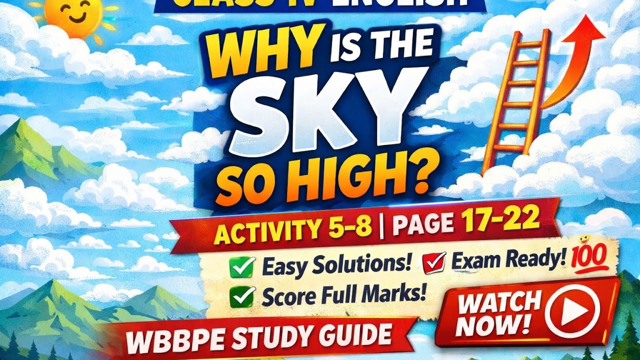 Class IV English | Why is the Sky so High? 🌤️ | Activity 5–8 | Page 17–22 | WBBPE