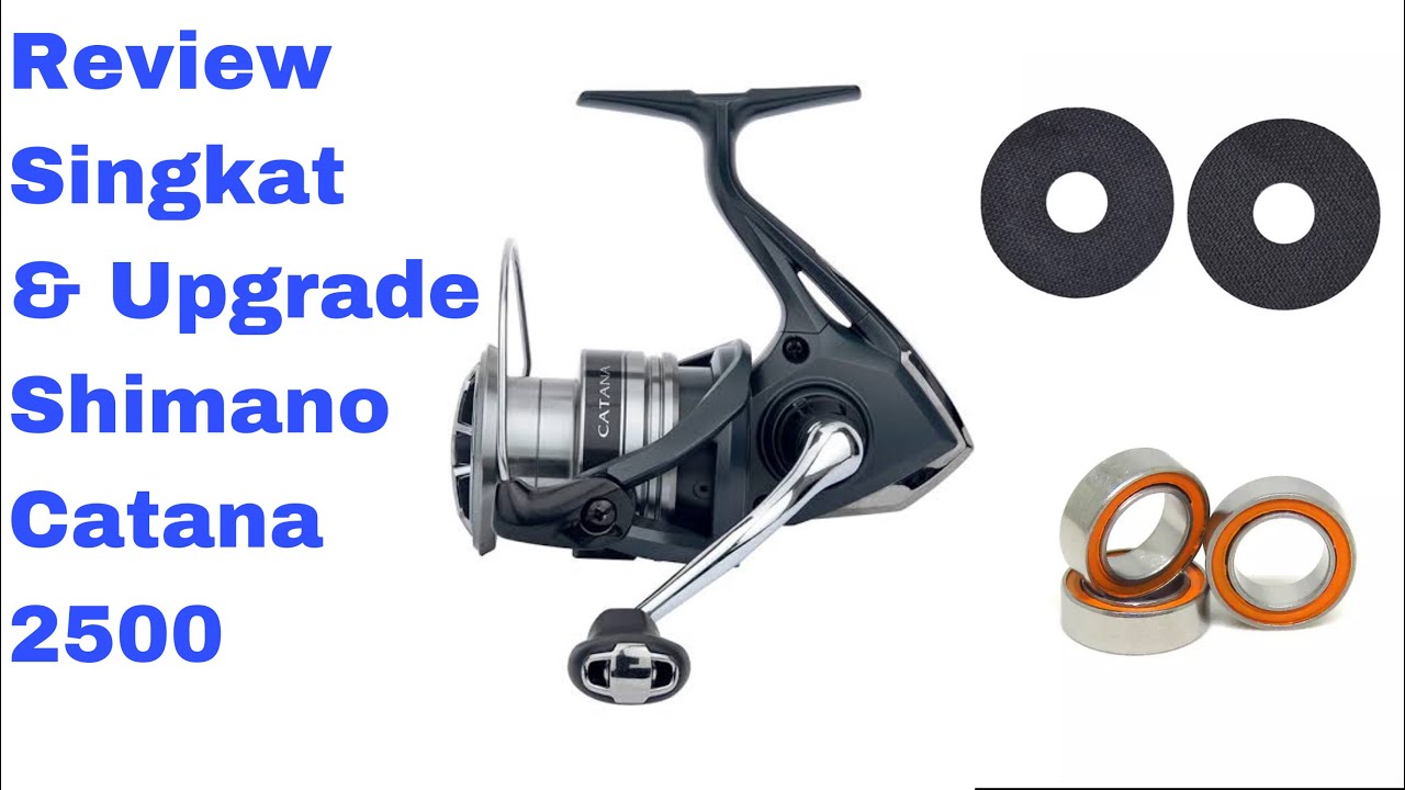 Review dan Upgrade Shimano Catana 2500