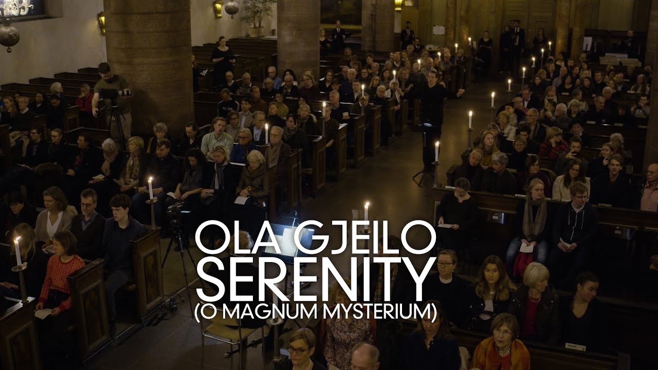 Ola Gjeilo - Serenity (O Magnum Mysterium)