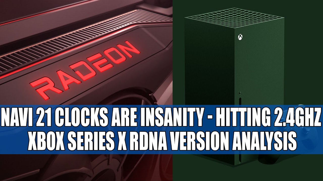 Navi 21 Clocks Are Insanity - Hitting 2.4GHz |  Xbox Series X RDNA Version Analysis