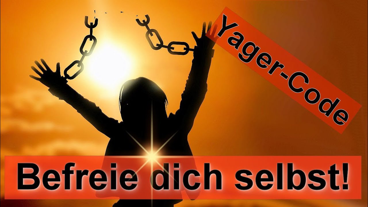 Befreie dich selbst! Yager Code - Selbsthypnose