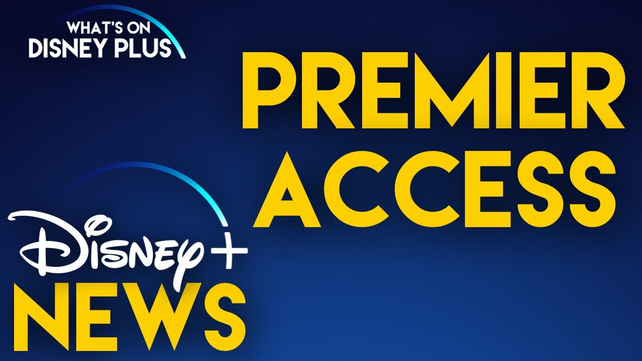 Disney+ Premier Access To Continue | Disney Plus News