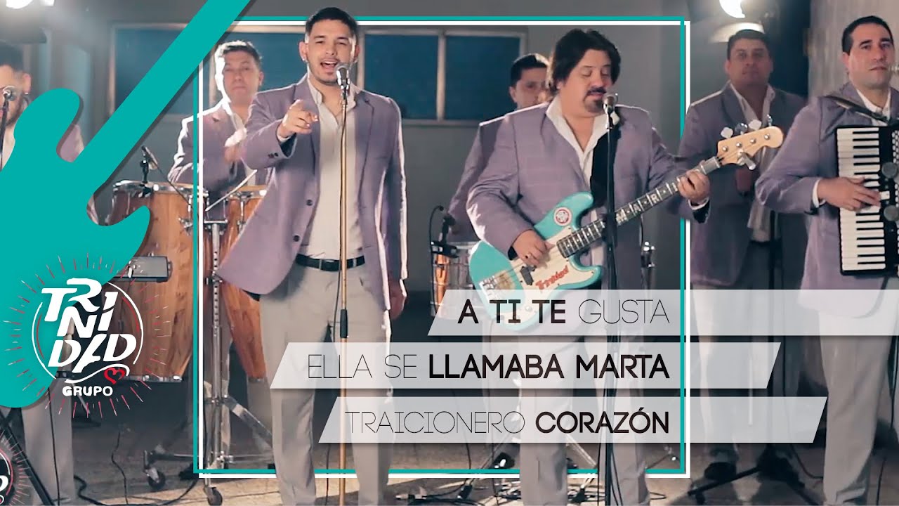 A Ti Te Gusta / Ella Se Llamaba Marta / Traicionero Corazon - Grupo Trinidad (Video Oficial)