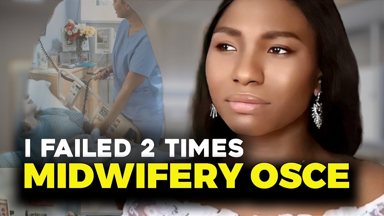 HOW I PASSED MIDWIFERY OSCE IN UK : [ I FAILED MIDWIFERY OSCE TWICE ]
