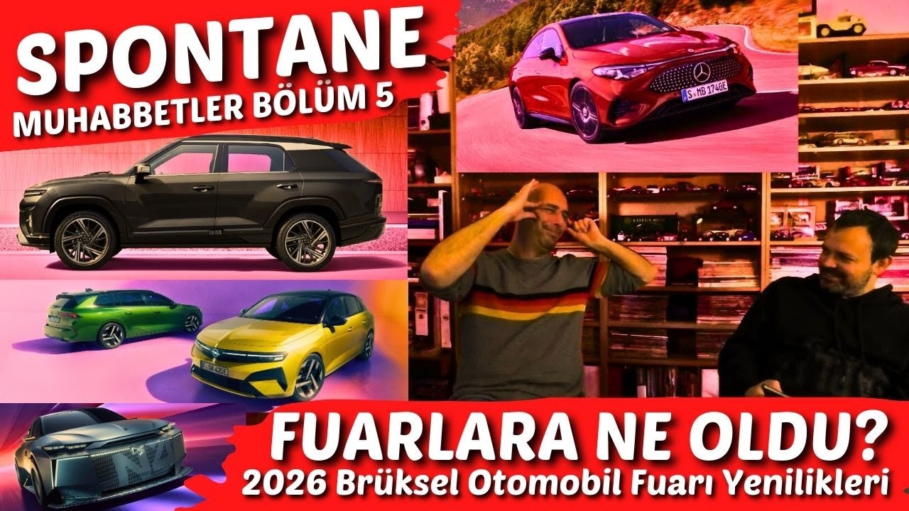 Spontane Muhabbetler 05 / Brüksel Otomobil Fuarı Yenilikleri
