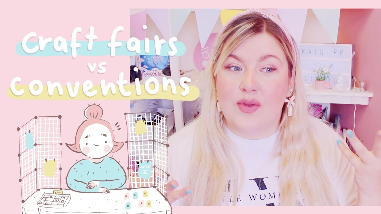 SELLING: CRAFT FAIR VS CONVENTIONS