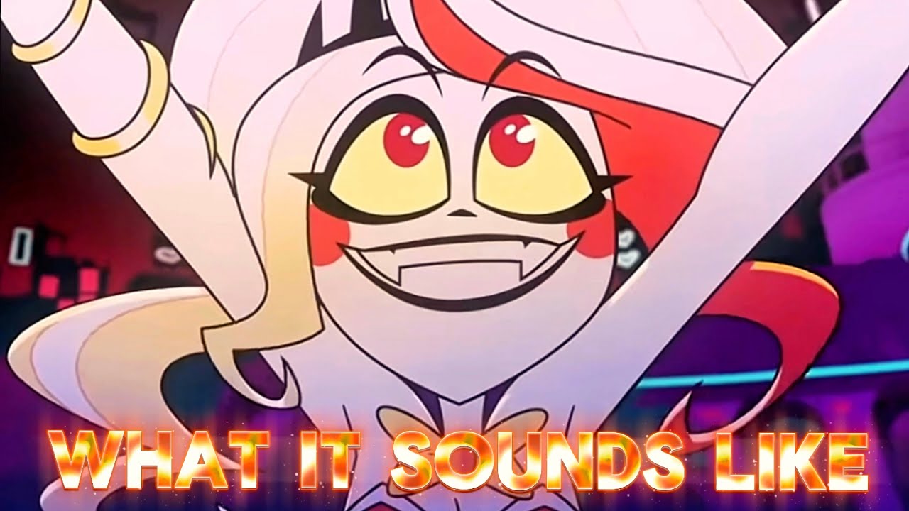 Hazbin Hotel | What It Sounds Like