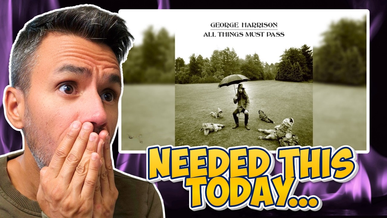 George Harrison - All Things Must Pass | REACTION | First Time Hearing It