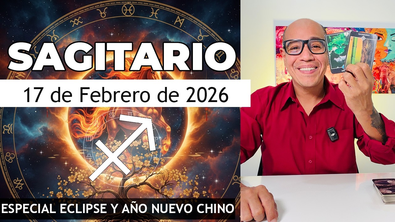 SAGITARIO | Horóscopo de hoy 17 de Febrero 2026