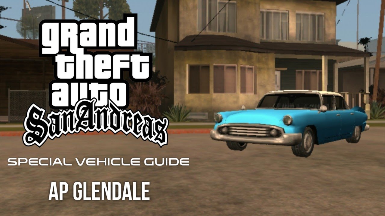 GTA SA Special Vehicle Guide: AP Glendale (Mission Fail Method)