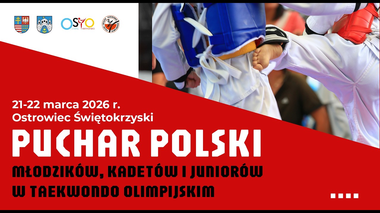 1 MATA - Puchar Polski Młodzik&oacute;w, Kadet&oacute;w, Junior&oacute;w w Taekwondo Olimpijskim- Ostrowiec Świętokrzyski