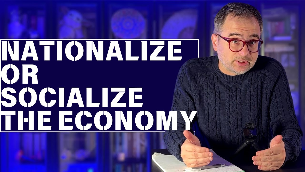 Should we Nationalize or Socialize the Economy?