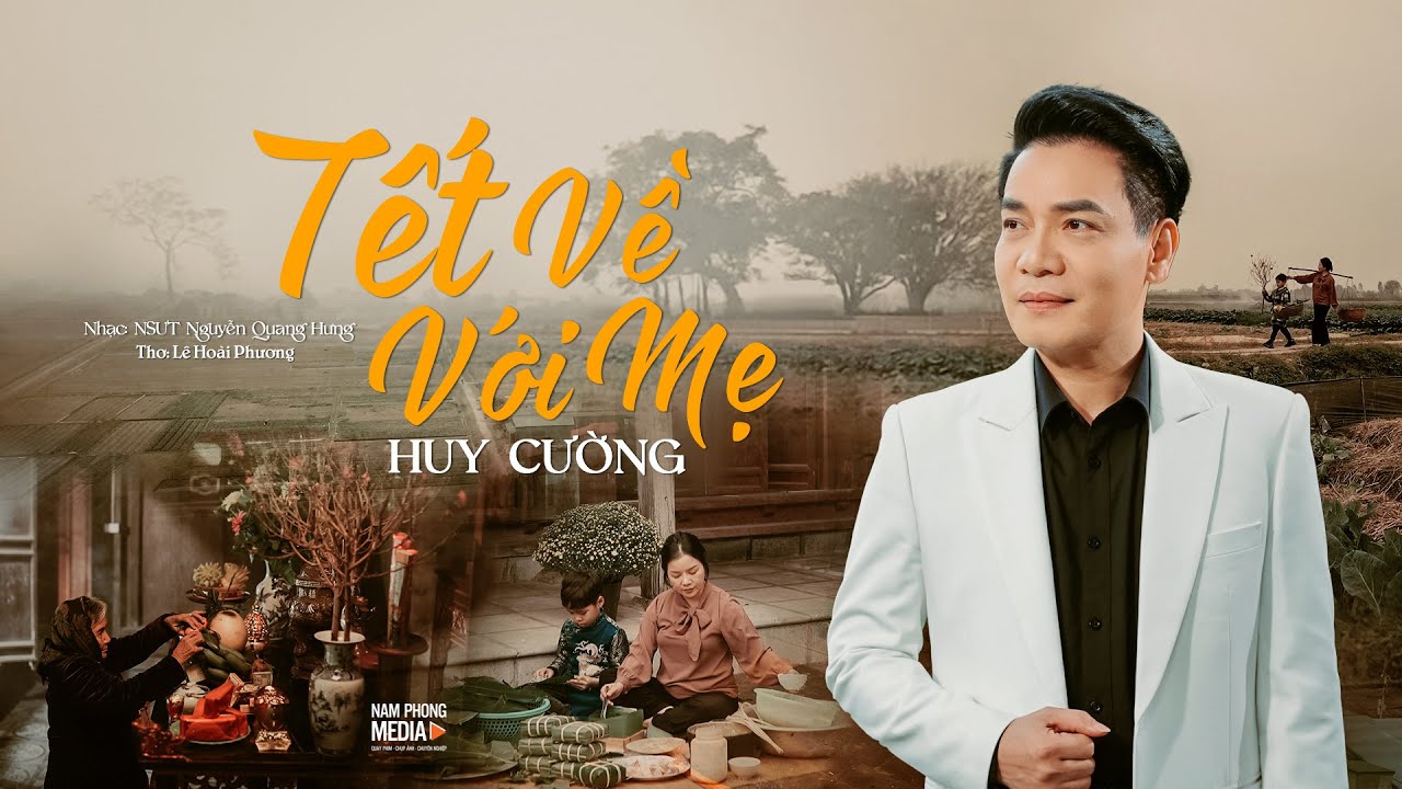 Tết Về Với Mẹ - Huy Cường | Bài Ca Tết Dành Cho Người Xa Quê Ai Nghe Cũng Xúc Động