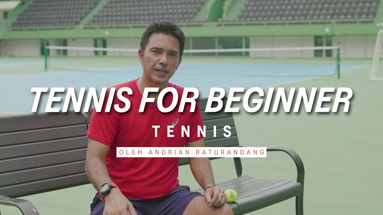 TENNIS UNTUK PEMULA OLEH ANDRIAN RATURANDANG