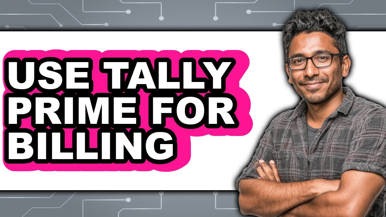 How to Use Tally Prime for Billing (full Guide)