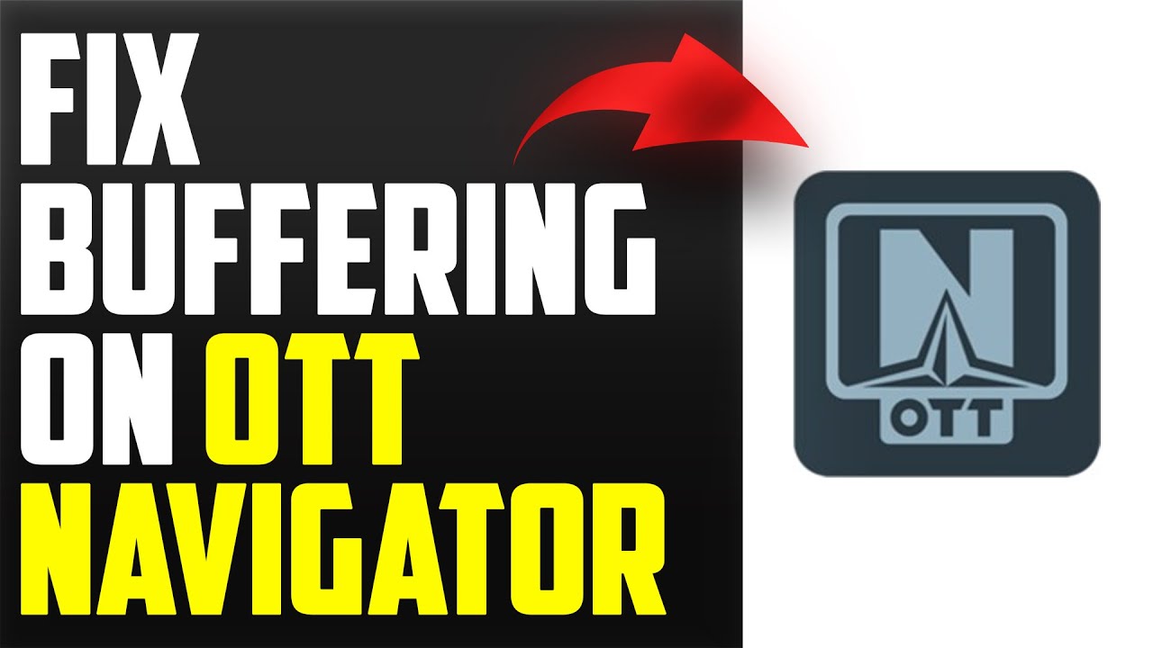 How To Fix Buffering On OTT Navigator (How To Stop Buffering On OTT Navigator)