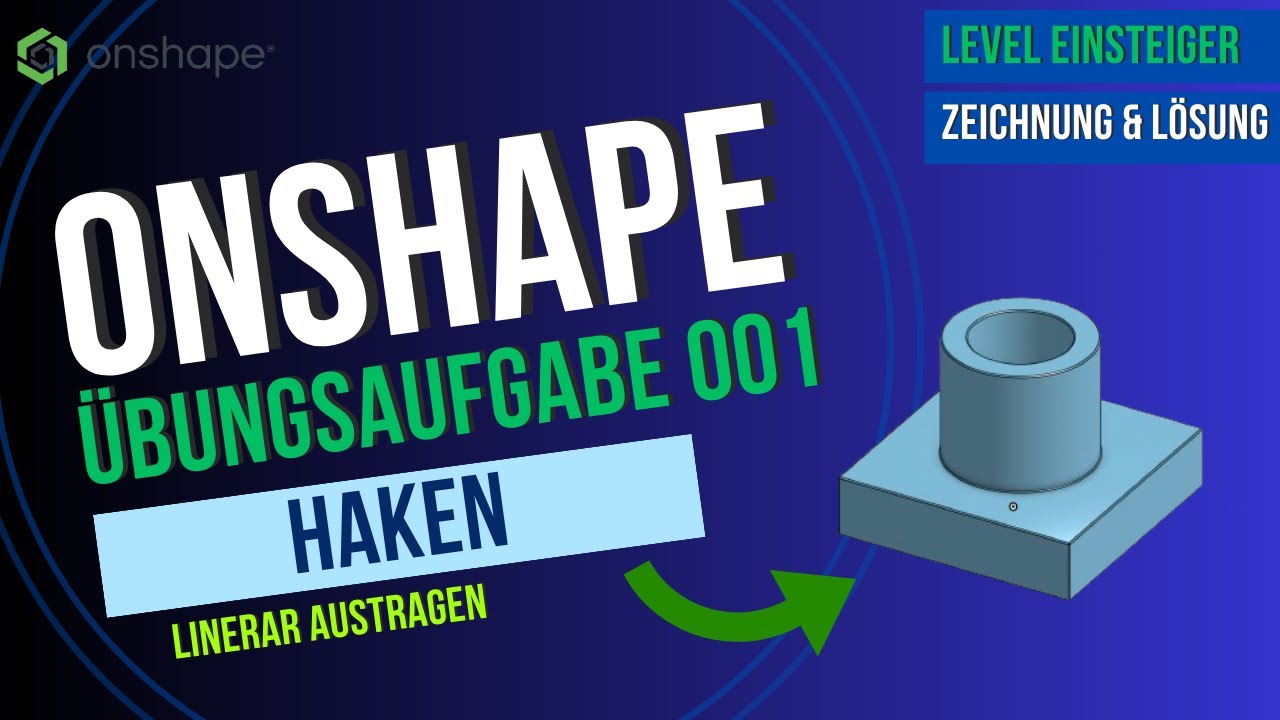 Grundlagen von Onshape | Tutorial mit Übungsaufgabe | 2D Skizze & Linear Austragen
