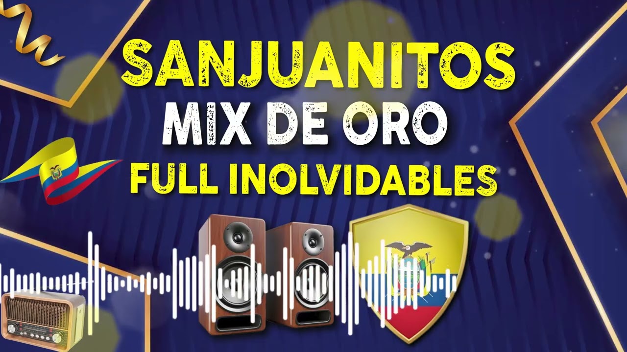 SANJUANITOS MIX DE ORO INOLVIDABLES PARA DESPEDIR EL AÑO A FULL - CHICHA ANTIGUA - CHICHAZO - MIXES