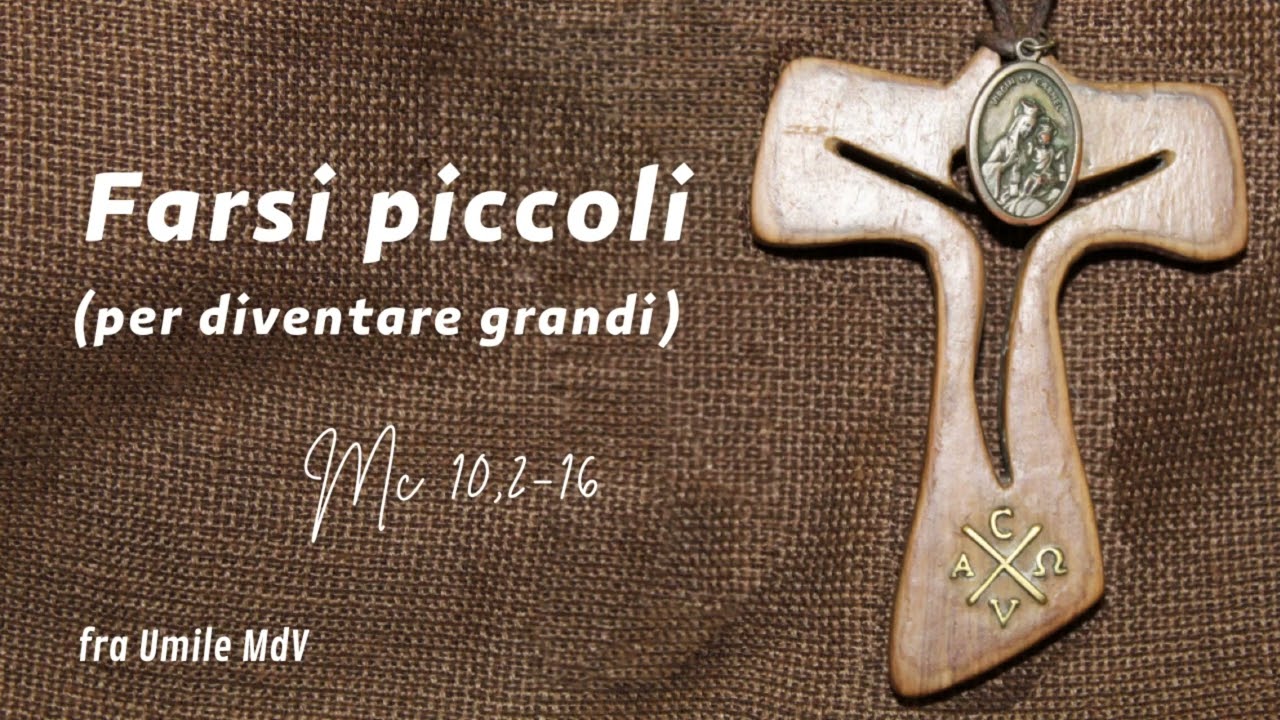Alla scuola dei piccoli (Mc 10,2-16), di fra Umile mdv
