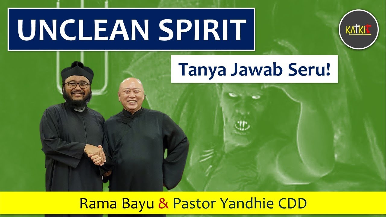 Diskusi Tentang Unclean Spirit: Pastor Yandhie dan Rama Bayu [TJ]