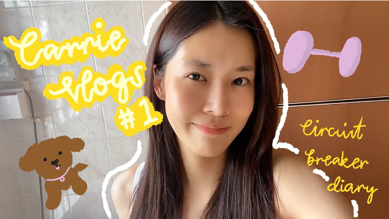 Carrie Vlogs #1: Circuit Breaker Diary