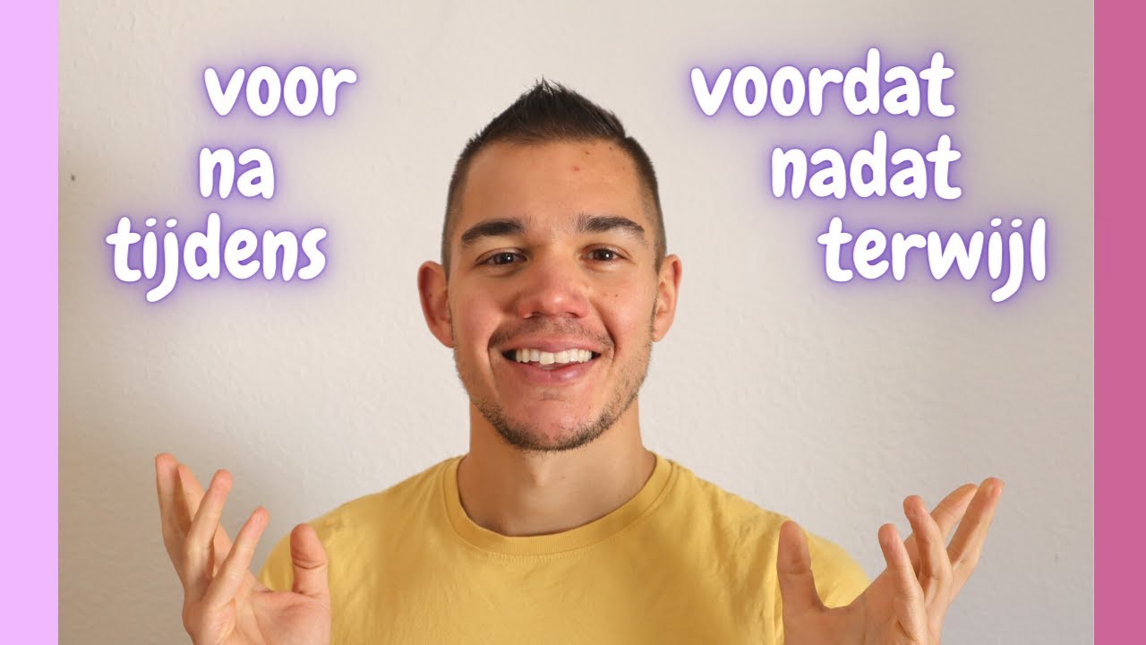 Conjonctions de temps en néerlandais : voordat, na, nadat, terwijl - apprendre le néerlandais