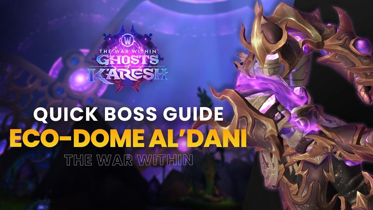 Quick Boss Guides for Eco-Dome Al'dani | The War Within Season 3