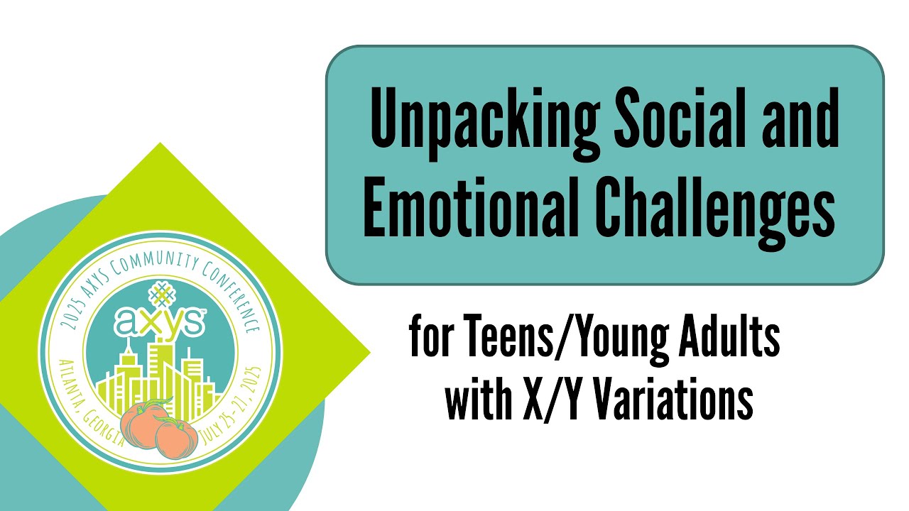 Unpacking Social Emotional Challenges for Teens with XY Variations | Caitlin Middleton & Kate Deer