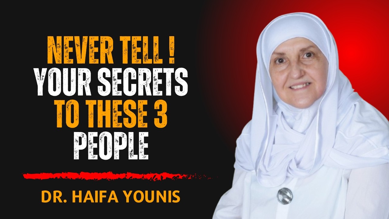3 People You Should NEVER Trust With Your Secrets | Islamic Guidance | Dr. Haifaa Younis