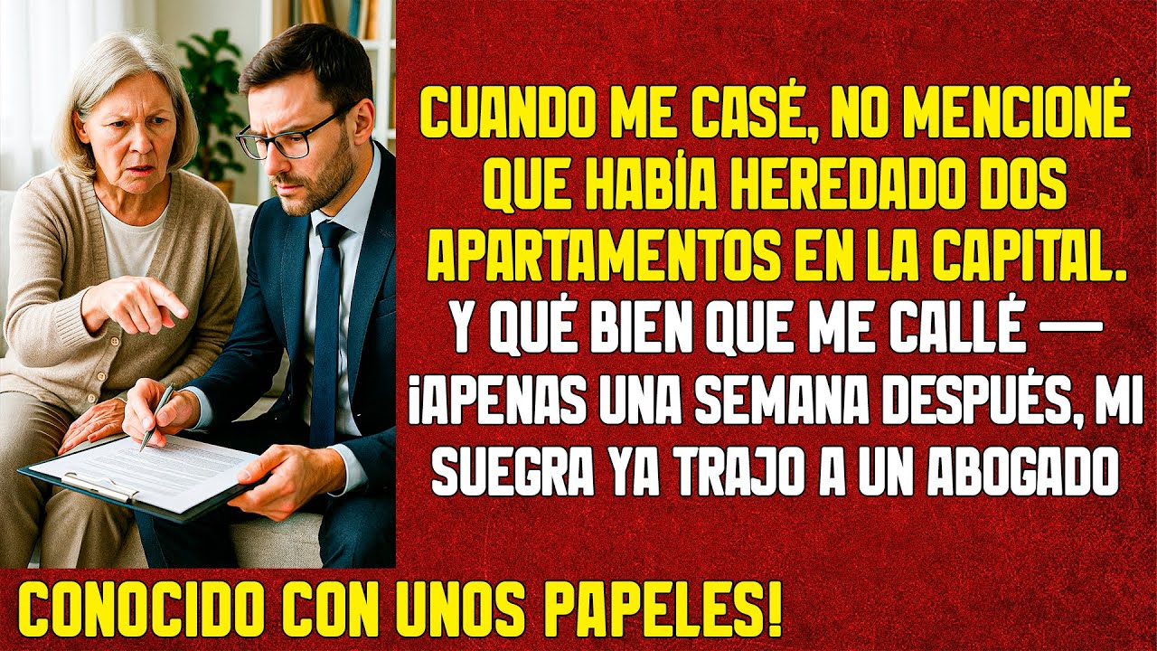 Cuando me casé no mencioné que había heredado dos apartamentos en la capital.Y qué bien que me callé