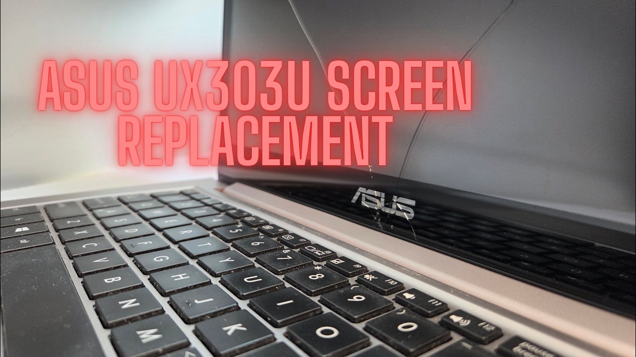 Asus UX303U Screen Replacement – Step by Step Repair Guide