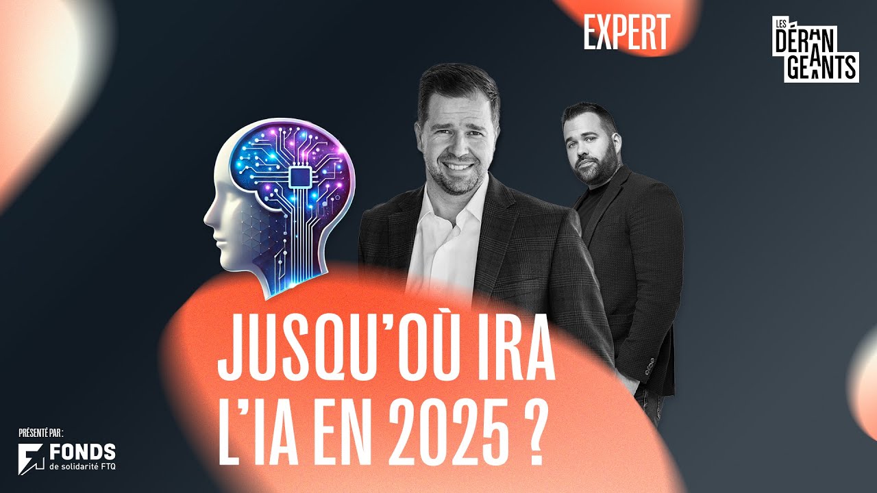 Jusqu'o&ugrave; ira l'IA en 2025? Bilan et projections avec David Proulx