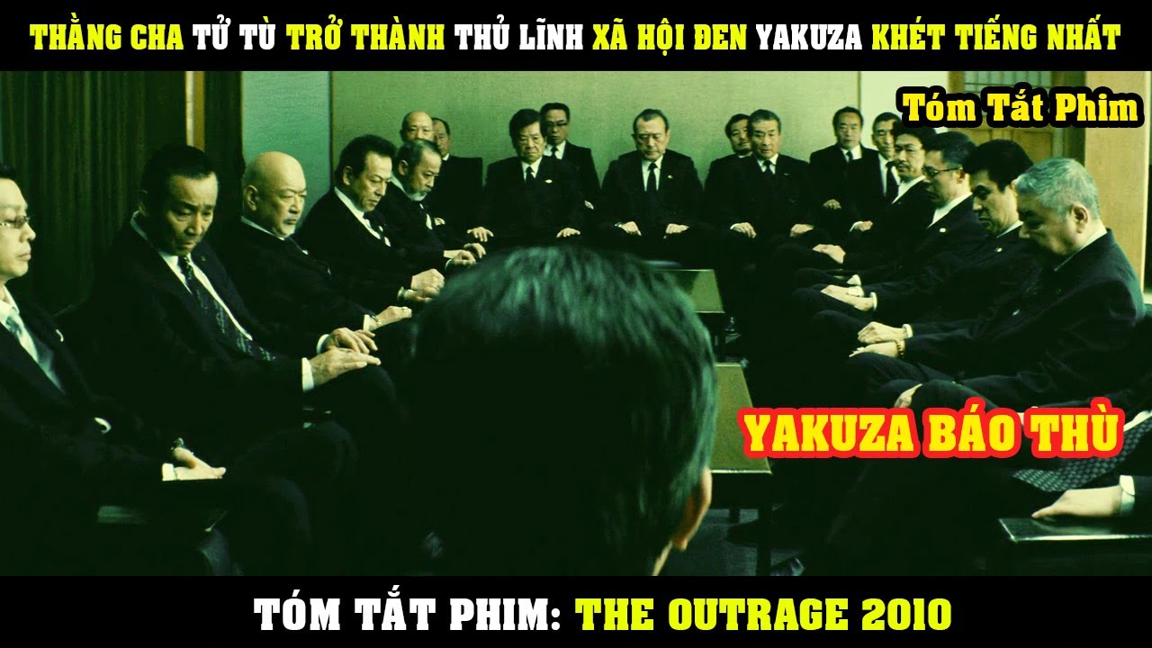 [Review Phim] Thằng Cha Tử T&ugrave; Trở Th&agrave;nh Thủ Lĩnh X&atilde; Hội Đen YAKUZA Kh&eacute;t Tiếng Nhất | The Outrage