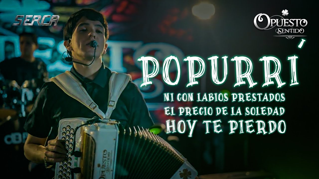 Opuesto Sentido - Ni Con Labios Prestados , El Precio De La Soledad , Hoy Te Pierdo ( Live Session )