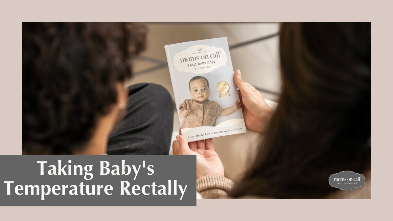 Taking Baby's Temperature Rectally – Moms on Call