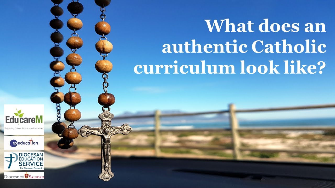 What does an authentic Catholic curriculum look like in our schools?