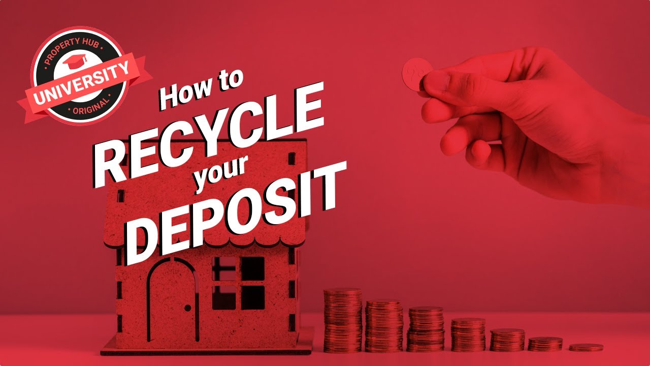 How to recycle your deposit | Property Hub University