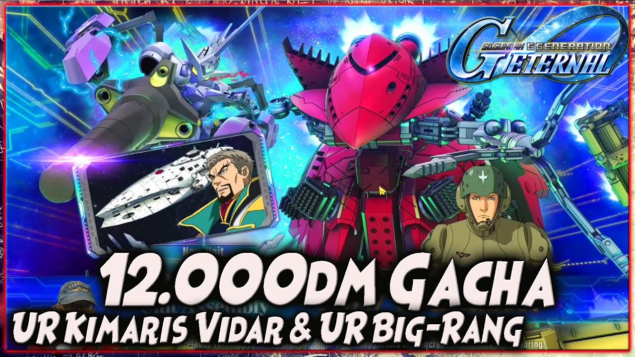 12.000dm GACHA UR BIG-RANG EX & UR KIMARIS VIDAR EX 🔥 SD GUNDAM G GENERATION ETERNAL