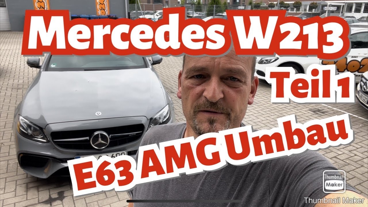 Mercedes E63 W213 AMG Umbau Teil 1