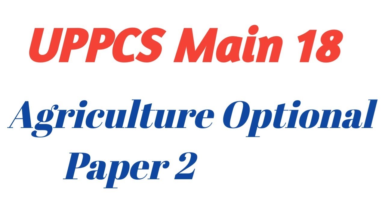 UPPCS Main 2018 Agriculture paper