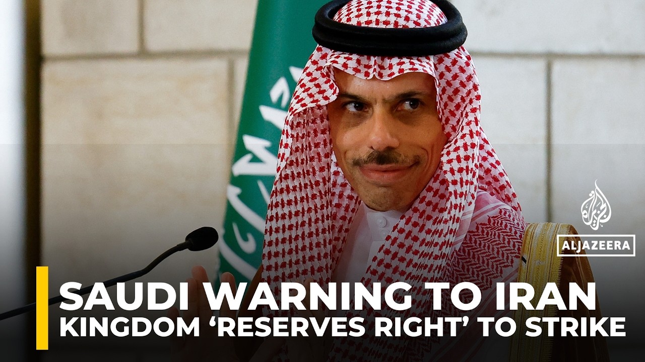 Saudi FM says kingdom ‘reserves right’ to take military action against Iran