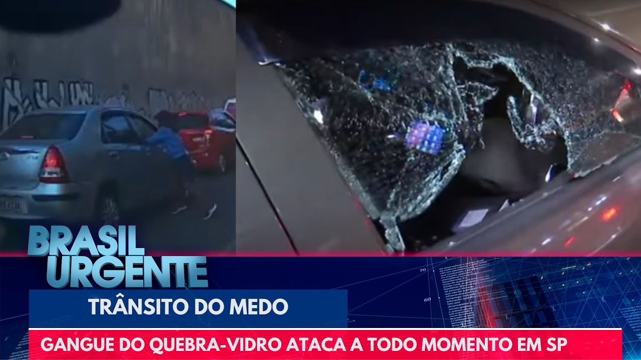 Trânsito do medo: gangue do quebra-vidro ataca a todo momento | Brasil Urgente