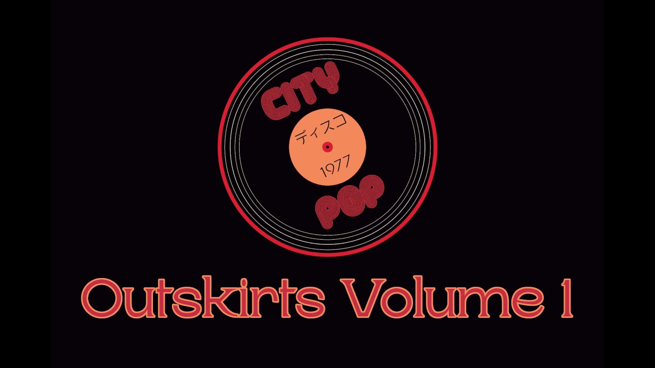 City Pop Outskirts, Vol 1