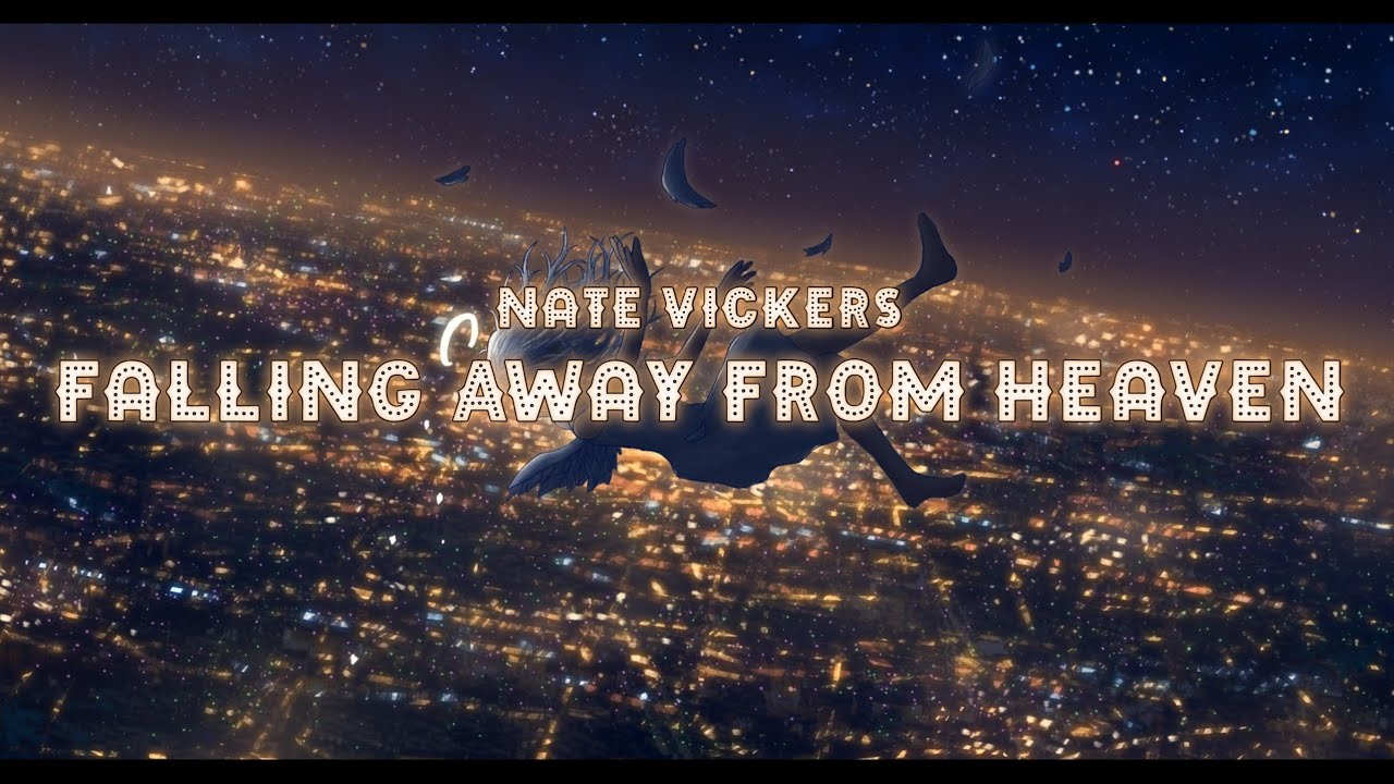 Nate Vickers - Falling Away From Heaven [Lyrics]